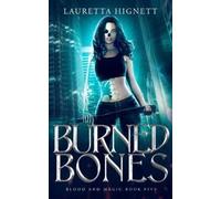 Lauretta Hignett Burned Bones (Tascabile) Blood and Magic