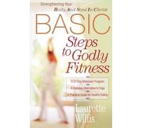 Laurette Willis BASIC Steps to Godly Fitness (Tascabile)