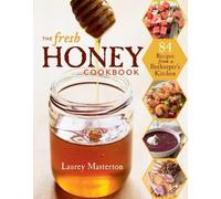 Laurey Masterton The Fresh Honey Cookbook (Tascabile)