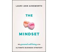 The Self-Love Mindset: Why Personal Wellbeing is the Ultimate Business Strategy