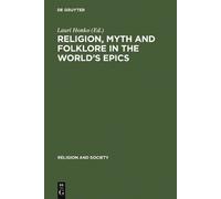 Lauri Honko Religion, Myth and Folklore in the World's Epics (Copertina rigida)