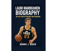 LAURI MARKKANEN BIOGRAPHY: The Life Story Of Finland’s NBA Sensation