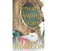 Lauri Robinson Beneath a Beating Heart (Tascabile)