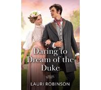 Lauri Robinson Daring To Dream Of The Duke (Tascabile)