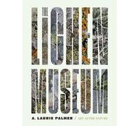Laurie A. Palmer The Lichen Museum (Copertina rigida) Art After Nature