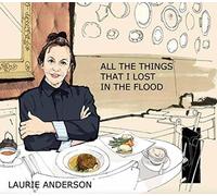 Laurie Anderson: All the Things I Lost in the Flood