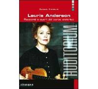 Laurie Anderson. Racconti e suoni del corpo elettrico