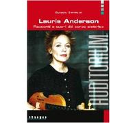 Laurie Anderson. Racconti e suoni del corpo elettrico