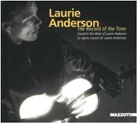 Laurie Anderson. The record of the time. Ediz. illustrata. Con CD Audio