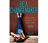 Laurie Ann Thompson Be a Changemaker (Tascabile)