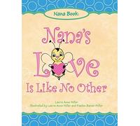 Laurie Anne Miller Nana's Love Is Like No Other (Copertina rigida)