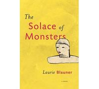 Laurie Blauner The Solace of Monsters (Tascabile)