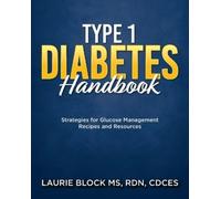 Laurie Block Rdn Cdces Type 1 Diabetes Handbook (Tascabile)
