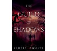 Laurie Bowler The Guild of Shadows (Tascabile)