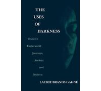 Laurie Brands Gagné The Uses of Darkness (Tascabile)