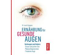 Laurie Capogna Ernährung für gesunde Augen: Vorbeugen und lindern: (Tascabile)