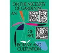 Laurie Cluitmans On the Necessity of Gardening (Tascabile)