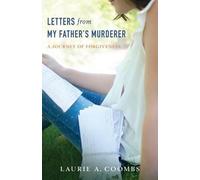 Laurie Coombs Letters from My Father`s Murderer - A Journey of Forgi (Tascabile)