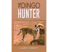 Laurie Corbett The Dingo Hunter (Tascabile)