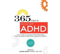 Laurie D Dupar 365 ways to succeed with ADHD (Tascabile)
