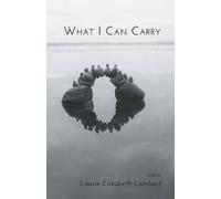 Laurie Elizabeth Lambert What I Can Carry (Tascabile)