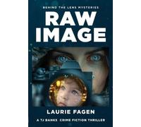 Laurie Fagen Raw Image (Tascabile) Behind the Lens Mysteries