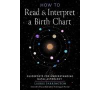 Laurie Farrington How to Read and Interpret a Birth Chart (Tascabile)