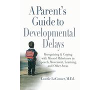 Laurie Fivozinsky LeComer A Parent's Guide to Developmental Delays (Tascabile)