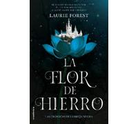 Laurie Forest La flor de hierro / The Iron Flower (Tascabile)