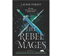 Laurie Forest The Rebel Mages (Tascabile) Black Witch Chronicles