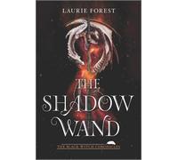 The Shadow Wand (Black Witch Chronicles) by Forest, Laurie