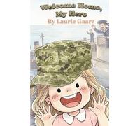Laurie Gaarz Welcome Home, My Hero (Copertina rigida)