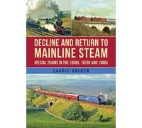 Laurie Golden Decline and Return to Mainline Steam (Tascabile)