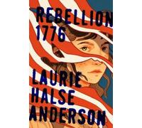 Laurie Halse Anderson Rebellion 1776 (Copertina rigida)