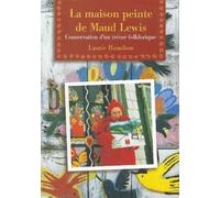 Laurie Hamilton La Maison peinte de Maud Lewis (Tascabile)