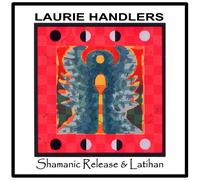 Laurie Handlers - Shamanic Release & Latihan (US Import)