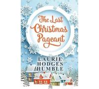 Laurie Hodges Humble The Last Christmas Pageant (Tascabile)