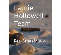 Laurie Hollowell Team: Real Estate in 2025