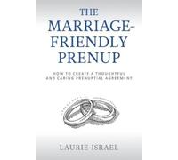 Laurie Israel The Marriage-Friendly Prenup (Tascabile)