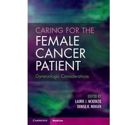 Laurie J. Mckenzie Caring for the Female Cancer Patient (Tascabile)