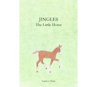 Laurie J Perry Jingles The Little Horse (Tascabile)