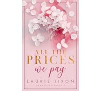 Laurie Jixon All the prices we pay - Hearts of Paris: Hearts of Pari (Tascabile)