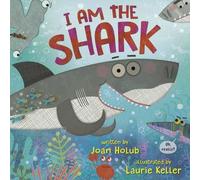 Laurie Keller Joan Holub I am the Shark (Copertina rigida)