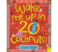 Laurie Keller Wake Me Up in 20 Coconuts (Copertina rigida)
