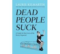 Laurie Kilmartin Dead People Suck (Tascabile)