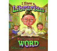 Laurie Knowlton I Know a Librarian Who Chewed on a Word (Copertina rigida)