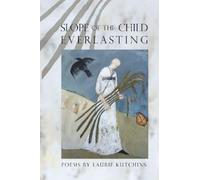 Laurie Kutchins Slope of the Child Everlasting (Tascabile)