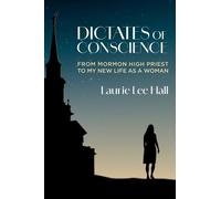 Laurie Lee Hall Dictates of Conscience: From Mormon High Prie (Copertina rigida)