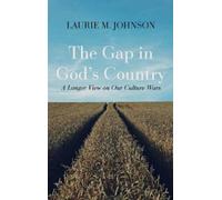 Laurie M Johnson The Gap in God's Country (Copertina rigida)