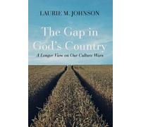 Laurie M Johnson The Gap in God's Country (Tascabile)